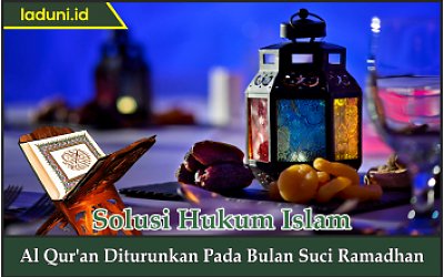 Al Qur'an Diturunkan pada Bulan Suci Ramadhan