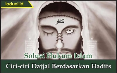 Ciri-ciri Dajjal Berdasarkan Hadis