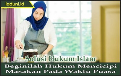 Beginilah Hukum Mencicipi Masakan pada Waktu Puasa