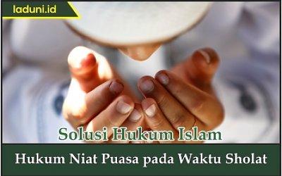 Hukum Niat Puasa pada Waktu Sholat
