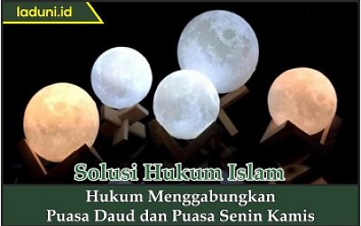 Hukum Menggabungkan Puasa Daud dan Puasa Senin Kamis