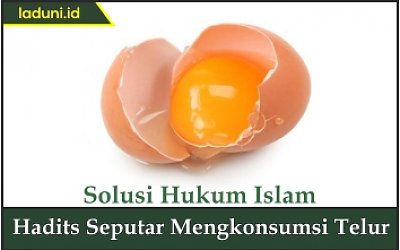 Hadis Seputar Mengkonsumsi Telur