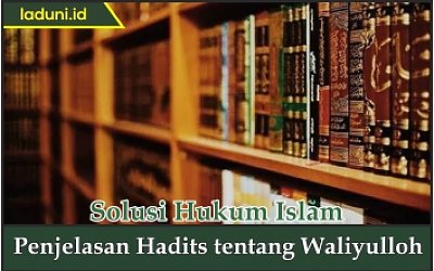 Penjelasan Hadis tentang Waliyulloh