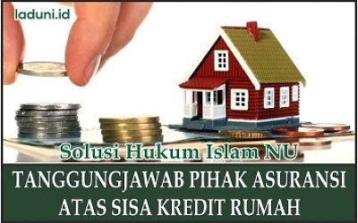 Tanggungjawab Pihak Asuransi atas Sisa Kredit Rumah