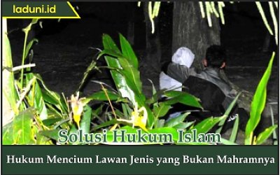 Hukum Mencium Lawan Jenis yang Bukan Mahramnya