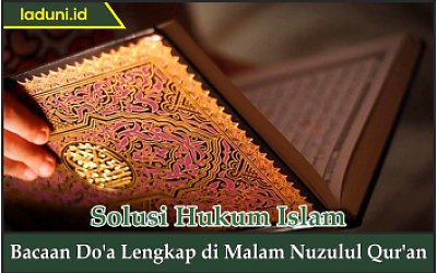 Bacaan Do'a Lengkap di Malam Nuzulul Qur'an