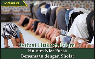Hukum Niat Puasa Bersamaan dengan Sholat