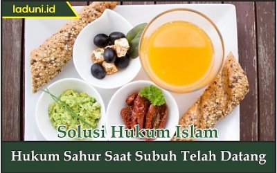 Hukum Sahur Saat Subuh Telah Datang