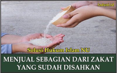 Menjual Sebagian dari Zakat yang Sudah Disahkan