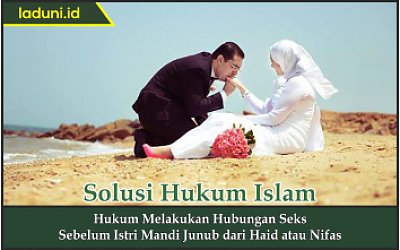 Hukum Melakukan Hubungan Seks Sebelum Istri Mandi Junub dari Haid atau Nifas