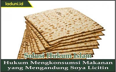 Hukum Mengkonsumsi Makanan yang Mengandung Soya Licitin