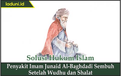 Penyakit Imam Junaid Al-Baghdadi Sembuh Setelah Wudhu dan Shalat