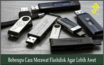 Beberapa Cara Merawat Flashdisk Agar Lebih Awet