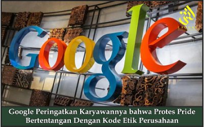 Google Peringatkan Karyawannya bahwa Protes Pride Bertentangan Dengan Kode Etik Perusahaan