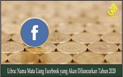 Libra: Nama Mata Uang Facebook yang Akan Diluncurkan Tahun 2020