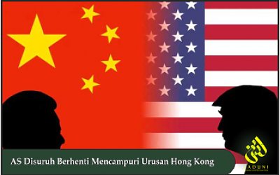 AS Disuruh Berhenti Mencampuri Urusan Hong Kong