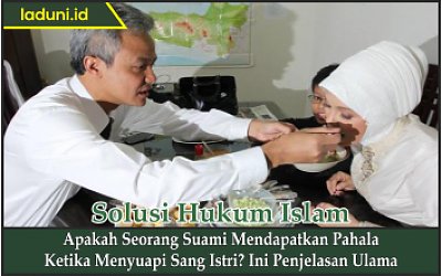Apakah Seorang Suami Mendapatkan Pahala Ketika Menyuapi Sang Istri?