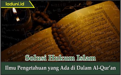 Ilmu Pengetahuan yang Ada di Dalam Al-Qur’an