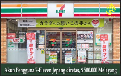 Akun Pengguna 7-Eleven Jepang diretas, $ 500.000 Melayang