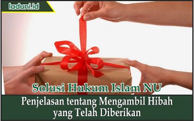 Penjelasan tentang Mengambil Hibah yang Telah Diberikan