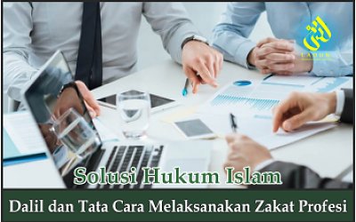 Dalil dan Tata Cara Melaksanakan Zakat Profesi