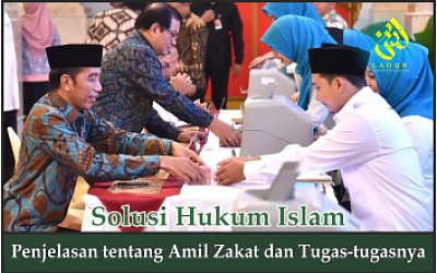 Penjelasan tentang Amil Zakat dan Tugas-tugasnya