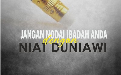 Celaka Cari Imu Untuk Duniawi Semata