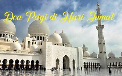 Doa Pagi di Hari Jumat yang Diajarkan Rasulullah SAW