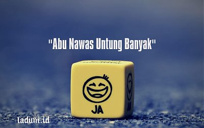 Abu Nawas dan Einstein. Abu Nawas Untung Banyak...