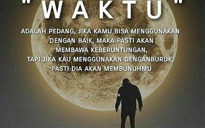 Waktu merupakan Kehidupan dan Helaan Napas yang tak Terulang