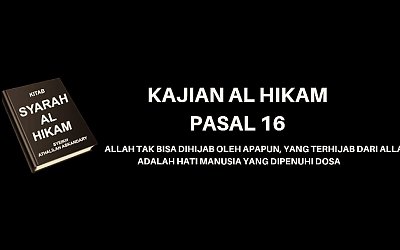 Kajian Kitab Al-Hikam Pasal 16, 'Allah Tak Bisa Dihijab Oleh Apapun'