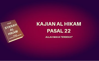 Kajian Kitab Hikam Pasal 22, 'Allah Maha Terdekat'