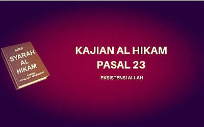 Kajian Kitab Hikam Pasal 23, 'Eksistensi Allah'