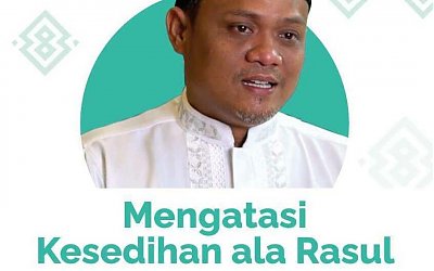 KH. Abdul Muiz Ali: Mengatasi Kesedihan Ala Rasul