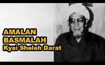 Amalan Basmalah dari Kiyai Sholeh Darat