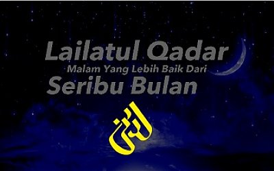 Bahasan Lengkap Lailatul Qadr dan Cara Memperolehnya
