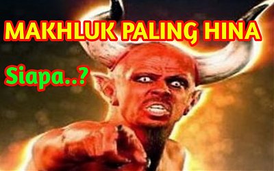Mahluk Yang Mulia Bisa Jadi Hina