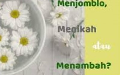 Menjoblo, Menikah atau Menambah?