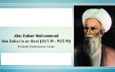 Muhammad Ibnu Zakaria Al-Razi Bapak Perintis Kedokteran Dunia