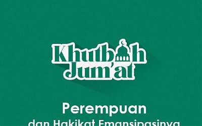 Khutbah Jumat: Perempuan dan Hakikat Emansipasinya