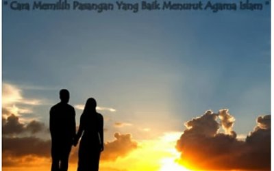 Kriteria Calon Pasangan Hidup yang Baik Dalam Islam