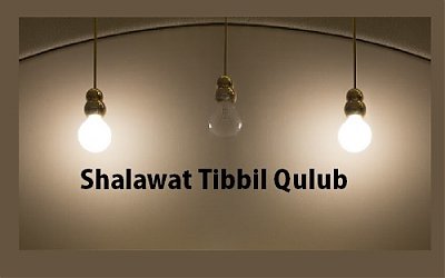 Hikmah Shalawat Tibbil Qulub Dilengkapi dengan Lafadz, Arti dan Pengarangnya