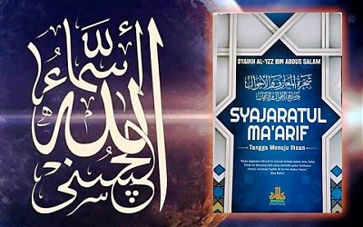 Syajaratul Ma’arif Bagian 2b: Tata Cara Berakhlak dengan Nama dan Sifat Allah