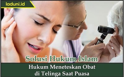 Hukum Meneteskan Obat di Telinga Saat Puasa