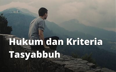 Bagaimana Hukum dan Kriteria Tasyabbuh? Ini Penjelasannya