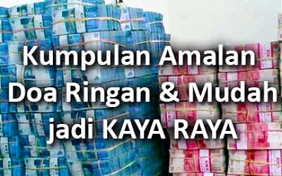 Kumpulan Ijazah, Amalan, dan Doa yang Ringan & Mudah menjadi Kaya