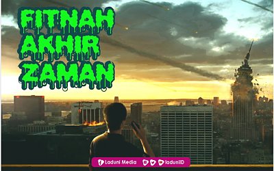Hadis Tentang Fitnah Akhir Zaman