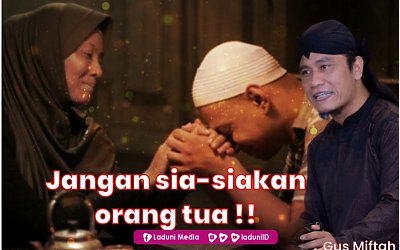 Gus Miftah: Jangan Sia-Siakan Orang Tua