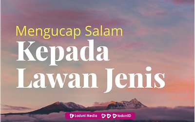 Hukum Ucapan Salam Laki- laki Kepada Wanita