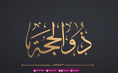 Keutamaan Bulan Dzulhijjah